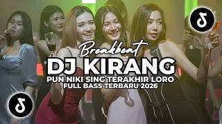 Download lagu DJ KIRANG BREAKBEAT FULL BASS TERBARU 2026 mp3