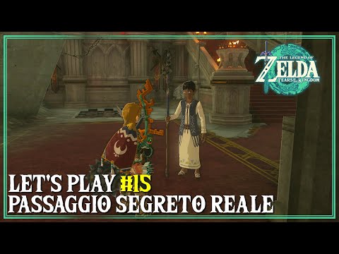 Passaggio Segreto Reale The Legend of Zelda: Tears of the Kingdom Let's Play 15