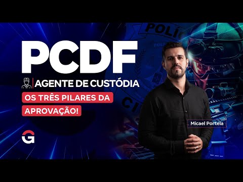 Concurso PCDF: Como se Preparar para Agente de Custódia?