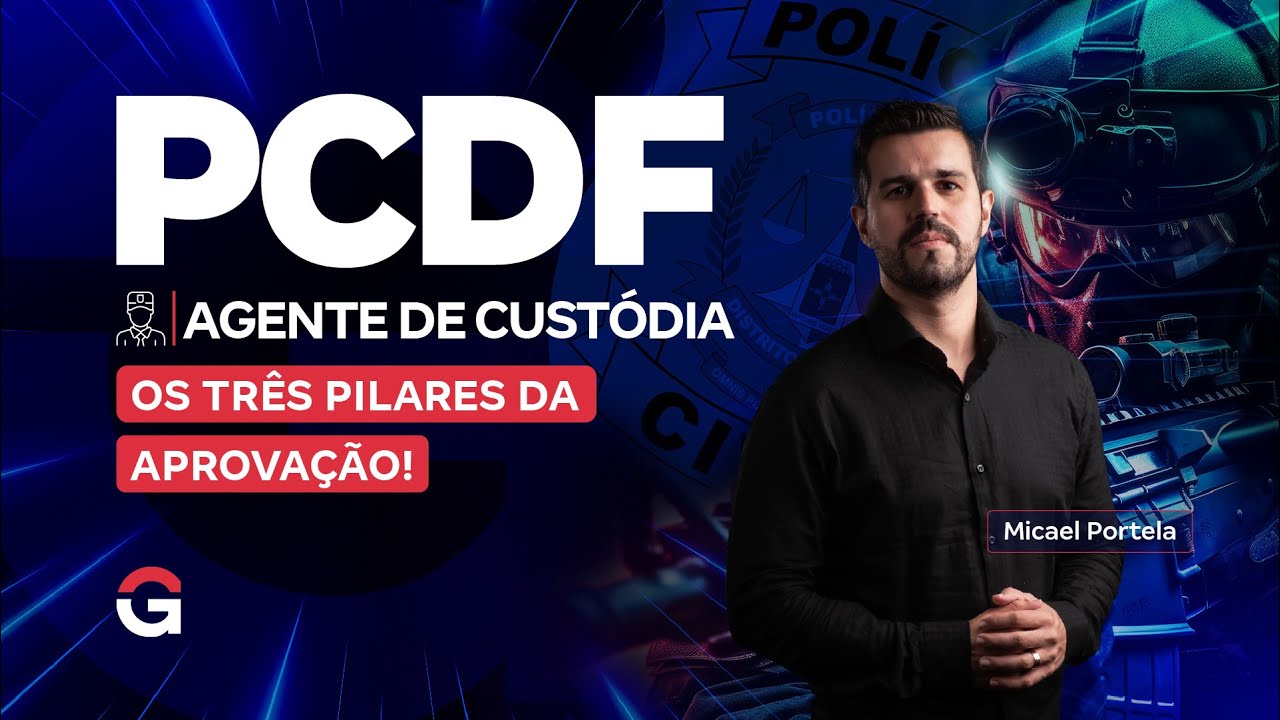 Concurso PCDF: Como se Preparar para Agente de Custódia?