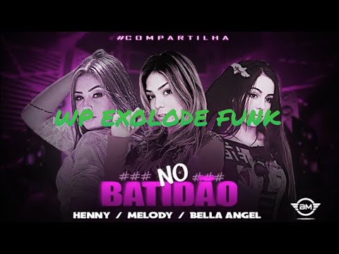 mc henny melody e bella no batidão(Clipe Oficial WP EXOLODE FUNK)