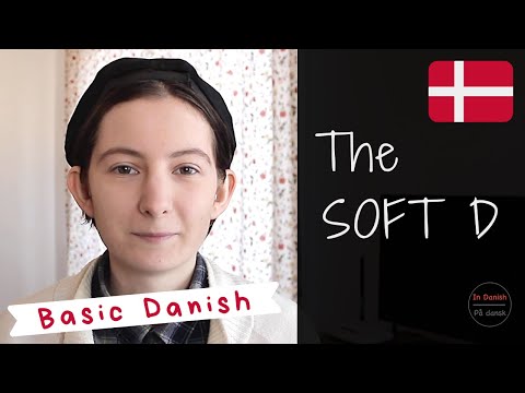 Basic Danish: pronounce the SOFT D