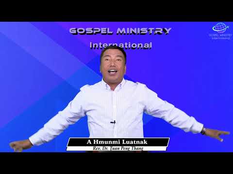 08. A HMUNMI NUNNAK LUATNAK - Rev.Dr. Tuan Peng Thang