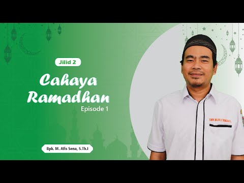 CAHAYA RAMADHAN JILID 2 II Ust. M. Afis Sena, S.Th.I II Episode 1