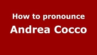 How to pronounce Andrea Cocco