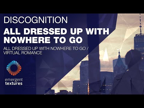 Discognition - All Dressed Up With Nowhere To Go [Emergent Textures]