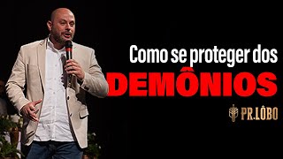 How to Protect Yourself from Demons - Pr. Lôbo