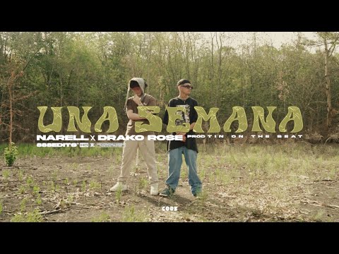 Narell, Drako Rose, Tin On The Beat - UNA SEMANA (Video Oficial)