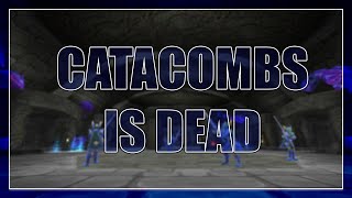 The Catacombs Are Officially Dead Heres Why
