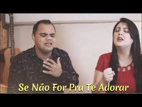 Josias e Talita - SE NÃO FOR PRA TE ADORAR - CLIP OFICIAL