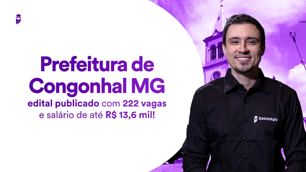 Prefeitura de Congonhal MG: edital publicado com 222 vagas e salário de até R$ 13,6 mil!
