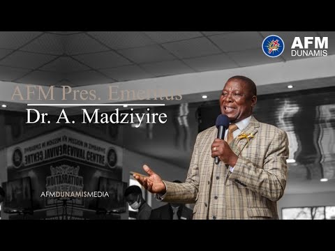 Dr. A. Madziyire: Afm President Emeritus | Afm Dunamis Revival Centre |
