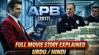 Jab Ek Aadmi Ne Puri Police Ko Sabak Sikhaya | APB 2017 Movie Explained Urdu/Hindi
