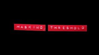 Masking Threshold (2022) Video