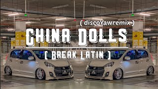 Download lagu China Dolls - (discoYawremix)  - BreakLatin mp3 Download lagu China Dolls - (discoYawremix)  - BreakLatin mp3