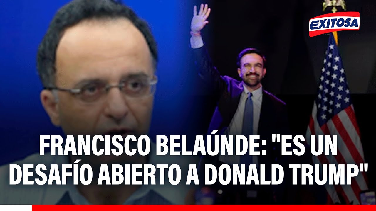 🔴🔵 Francisco Belaúnde sobre elección de Zohran Mamdani: "Es un desafío abierto a Donald Trump"