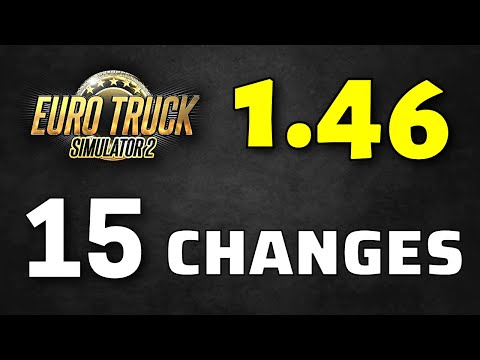 RELEASED: ETS2 1.46 Full Version | All 15 Changes - Changelog of New Update: Euro Truck Simulator 2