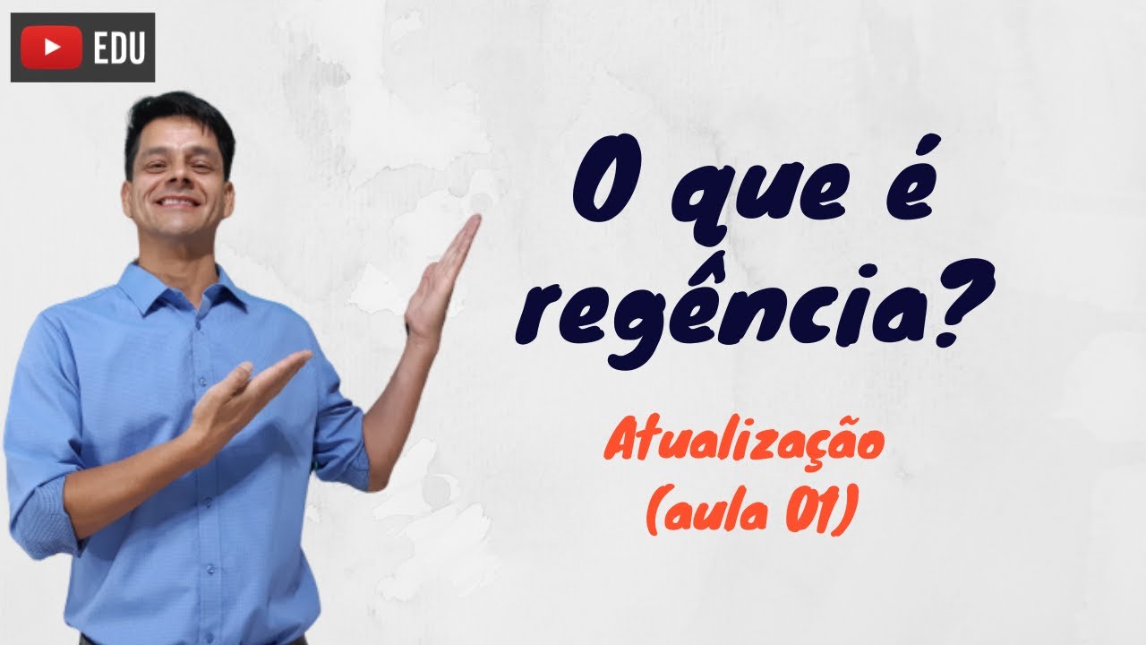 O que é regência - Atualização da aula 1