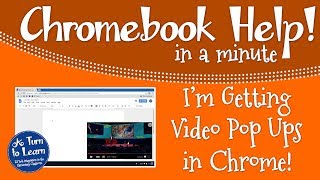 Chromebook Help: Remove Video Pop Ups in Chrome