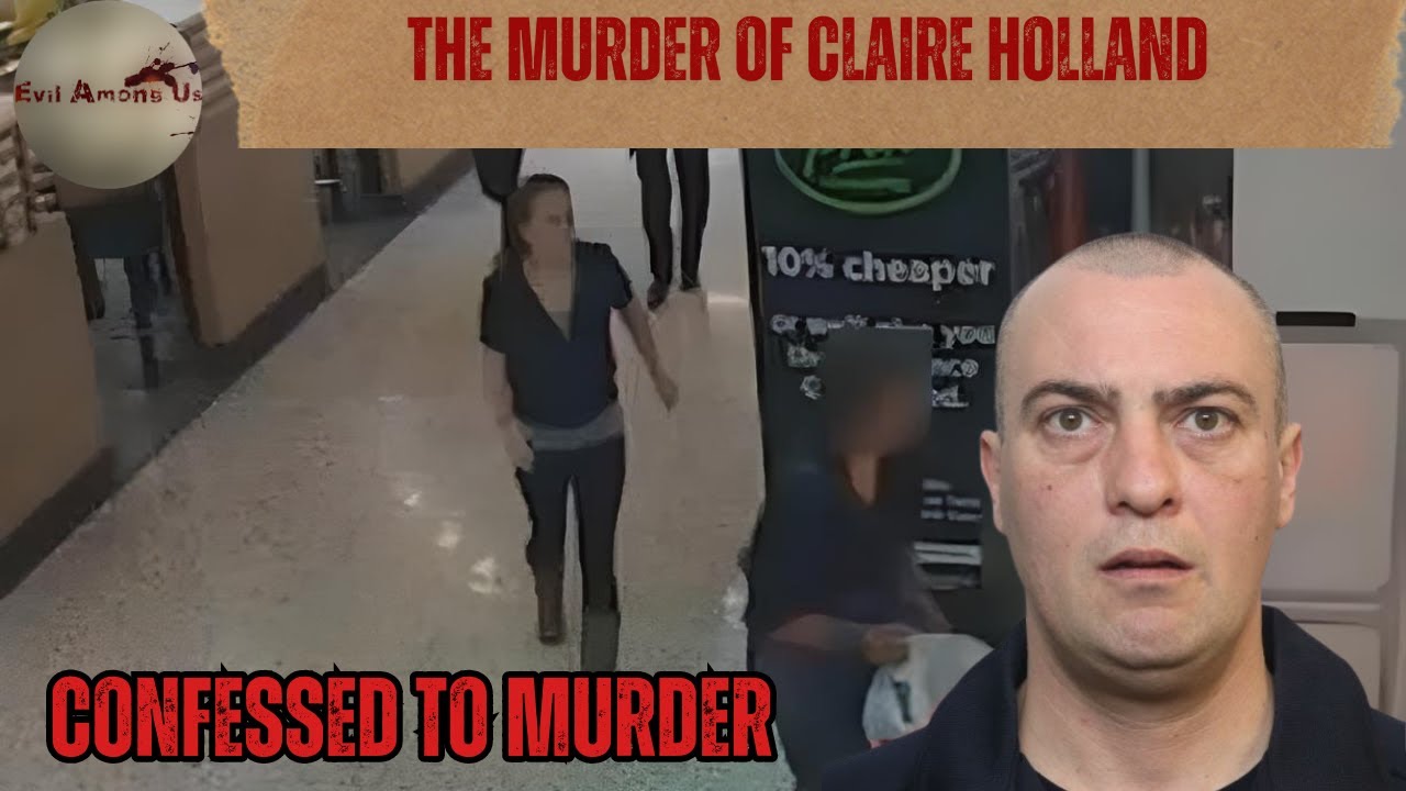 The Horrific Murder of Claire Holland [True Crime Documentary]
