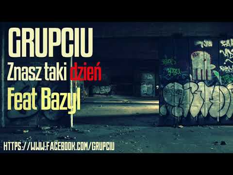 Grupciu Feat BZL  - Znasz Taki Dzien
