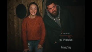Lee Callaghan &amp; Hannah Clinton - Morning Song (Avett Brothers Cover)