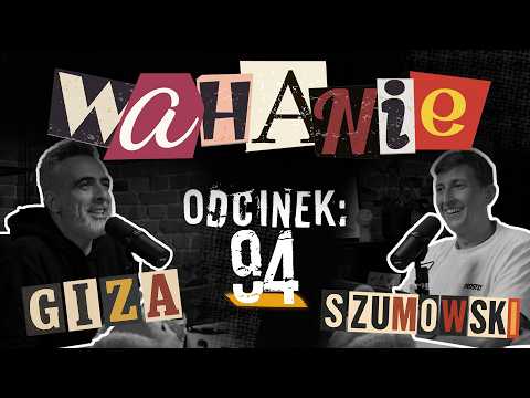 Wahanie podcast Szumowskiego i Gizy odc. 94