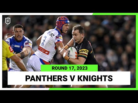 NRL Highlights | Penrith Panthers v Newcastle Knights | NRL 2023 Round 17 | Full Match Replay