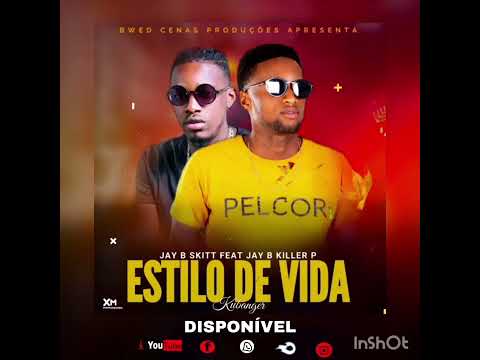 Estilo De Vida :Jay B Skitt Ft Jay B Killer P Bwdcenas produções (Kubanger 2024)