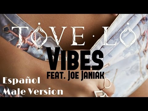 Tove Lo - Vibes (ft. Joe Janiak) ESPAÑOL