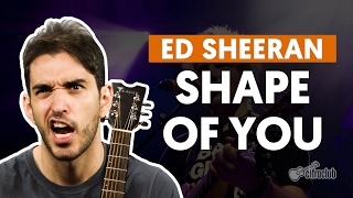 Shape of You - Ed Sheeran (aula de violão completa)