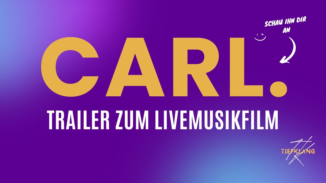 Carl. Der Live Musikfilm