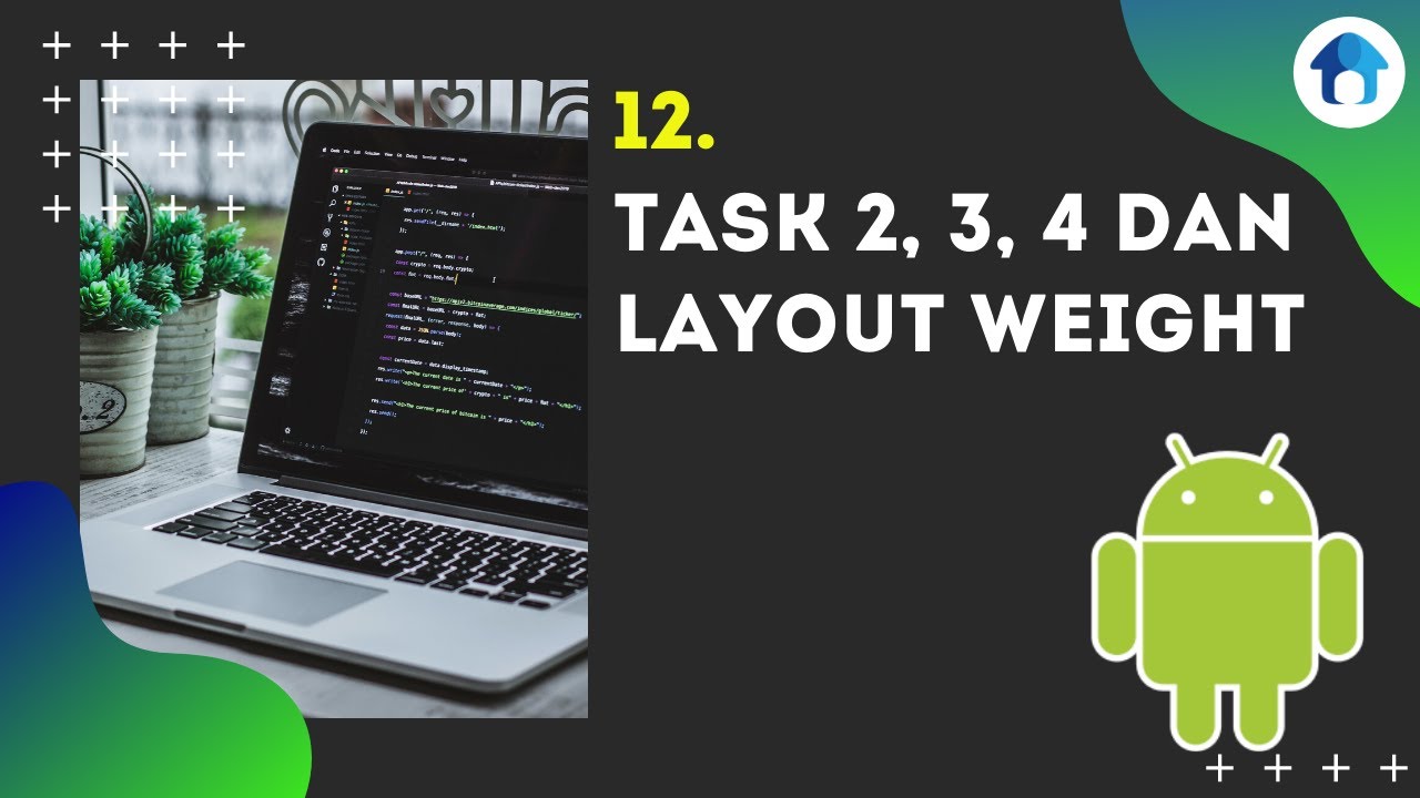 Task 2, 3, 4 dan Layout Weight