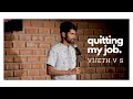 quit your job, right now | stand up comedy by vijeth