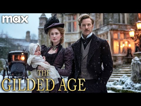 THE GILDED AGE Season 4 (2026) With Harry Richardson & Louisa Jacobson Gummer