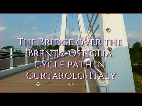 VoceClassica: Brenta-Ostiglia Cyclo Path Bridge in Curtarolo, North Italy Artistic Place