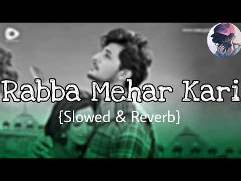 Rabba Mehar Kari Slowed And Reverb | Lofi Version | Darshan Raval Song |Slowed And Reverb Song Lover