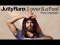 Jutty Ranx - Lover & A Fool (Tony Colangelo ...