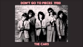 Don't Go To Pieces by the Cars 1980 rare 45