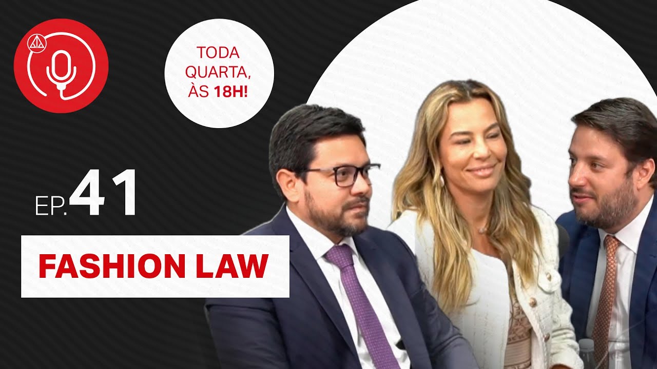 Fashion Law: com André Mendes e Mariana Valverde #EP41