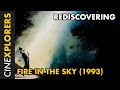 Rediscovering Fire In The Sky 1993