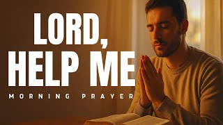 Lord, Help Me Walk by Faith & Live in Your Love | Morning Prayer