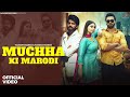 Muchha Ki Marodi Official Masoom Sharma Manisha Kaptaan Khushi Verma New Haryanvi Song 2024