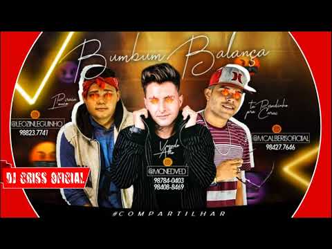 MC NEDVED FEAT MC ALBERIS E MC LELEO - BUMBUM BALANÇA - MUSICA NOVA2018(DJ CRISS OFICIAL)