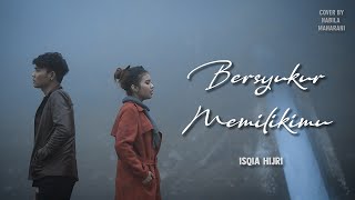 Download lagu BERSYUKUR MEMILIKIMU - ISQIA HIJRI | By Nabila Maharani ft Tri Suaka mp3