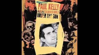 Paul Kelly & the Coloured Girls -- I Don't Remember a Thing