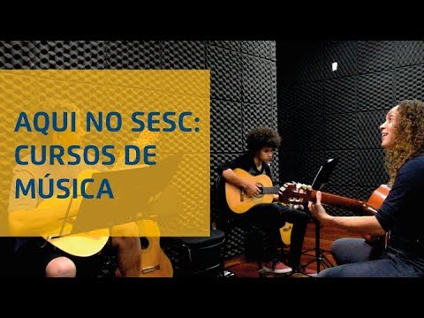 Aqui no Sesc: Cursos de Música