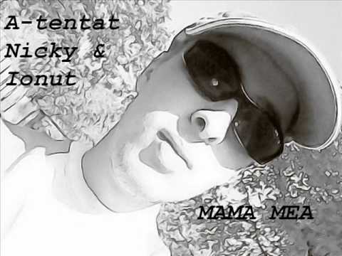 IONUT, NICKY feat A-TENTAT - MAMA MEA