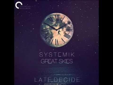 Systemik & Great Skies - Late Decide [Forthcoming Soundhall Records]