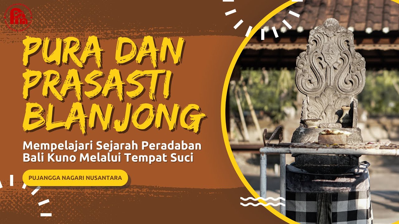 Pura dan Prasasti Blanjong: Mempelajari Sejarah Peradaban Bali Kuno Melalui Tempat Suci